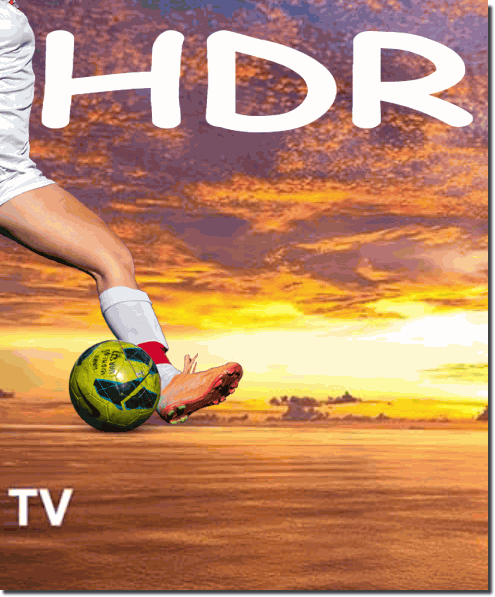 HDR und seine Bedeutung bei modernen Fernsehern?